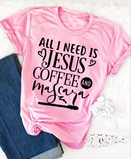 All I Need Is Jesus And Coffee And Mascara Christian Statement Shirt