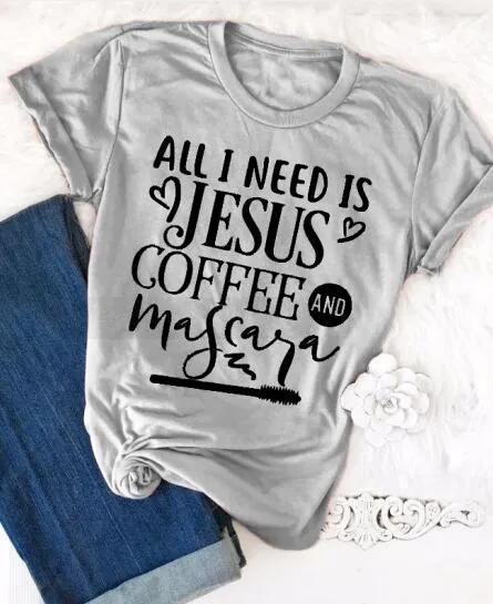 All I Need Is Jesus And Coffee And Mascara Christian Statement Shirt