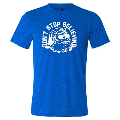 Don't Stop Believing Shirt Unisex