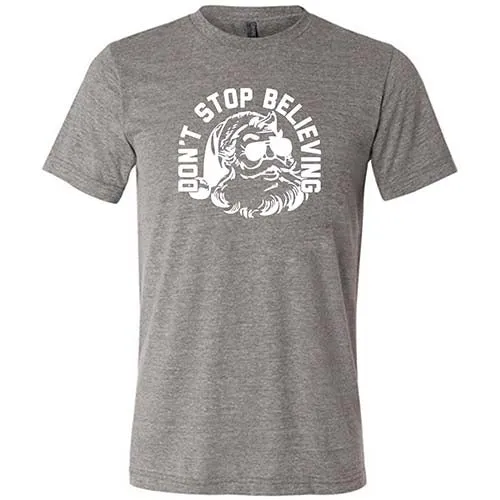 Don't Stop Believing Shirt Unisex