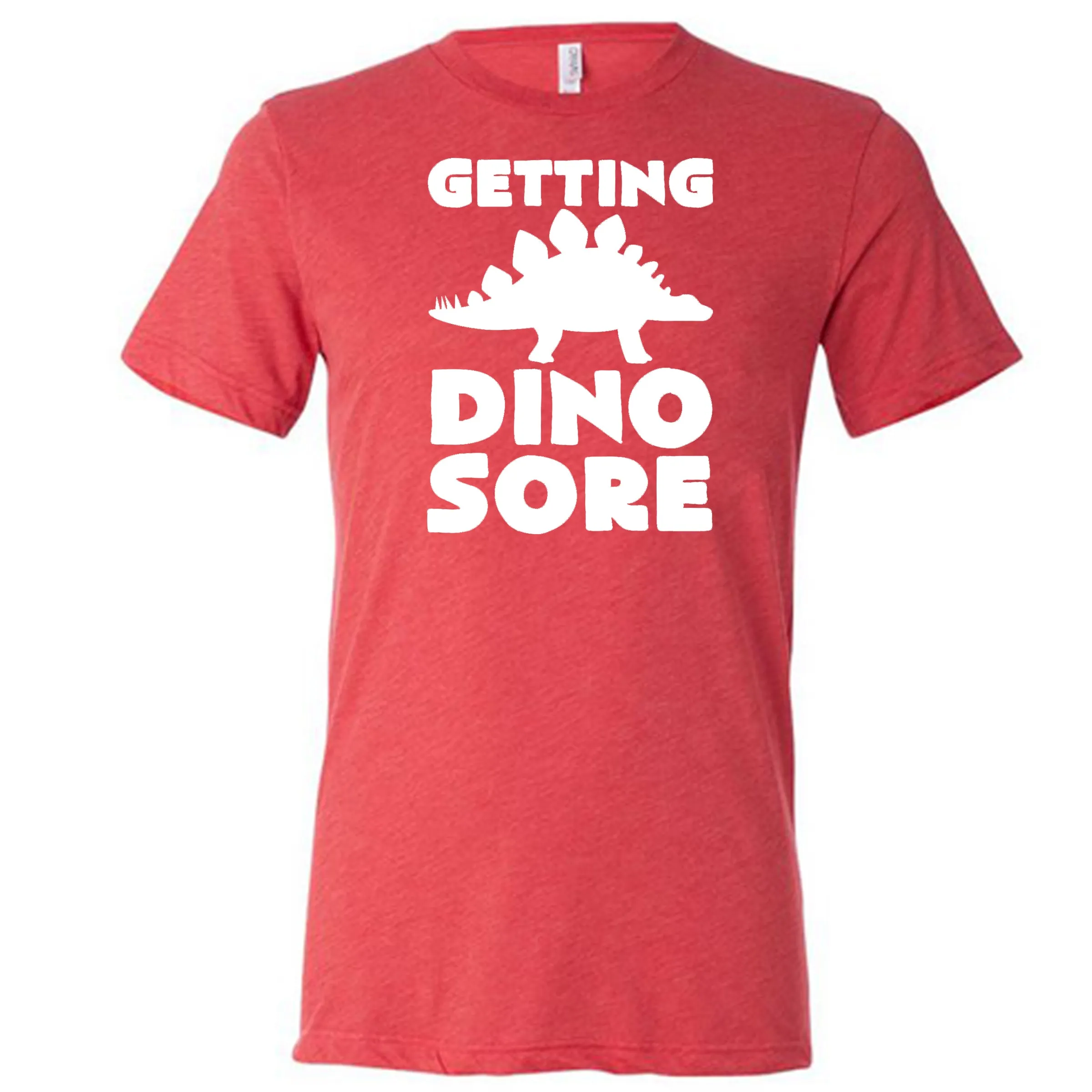 Getting Dino Sore Shirt Unisex