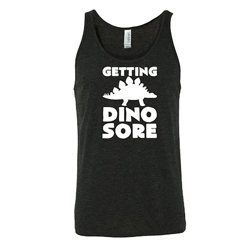 Getting Dino Sore Shirt Unisex