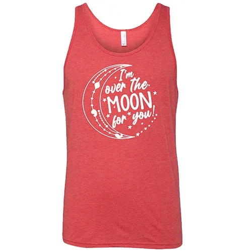 I'm Over the Moon for You Shirt Unisex