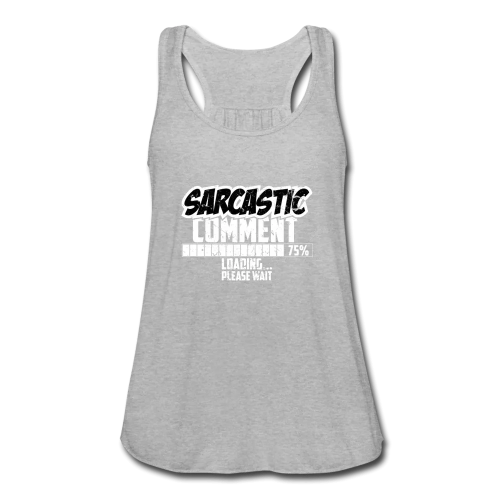 Women's Sarcastic Comment Flowy Tank Top