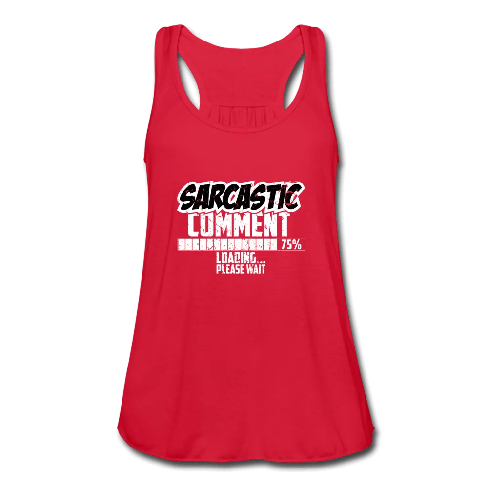 Women's Sarcastic Comment Flowy Tank Top