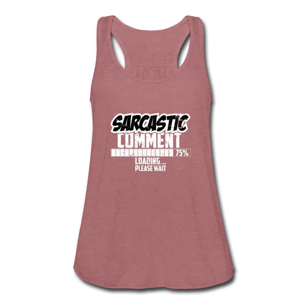 Women's Sarcastic Comment Flowy Tank Top