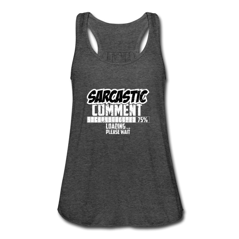 Women's Sarcastic Comment Flowy Tank Top